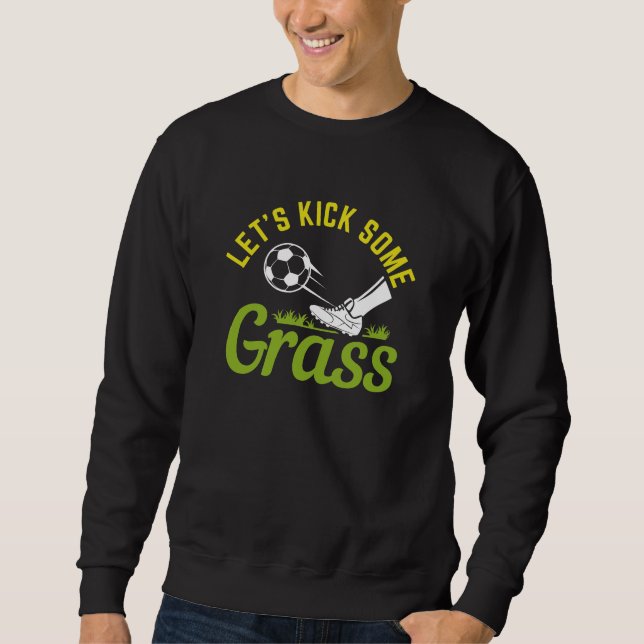 Lass's Kick Einige Gras Sweatshirt (Vorderseite)