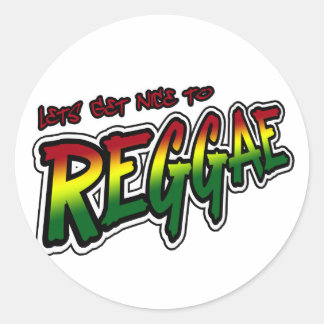 Lass's nice zu REGGAE Dub Dubstep Reggae Musik Runder Aufkleber