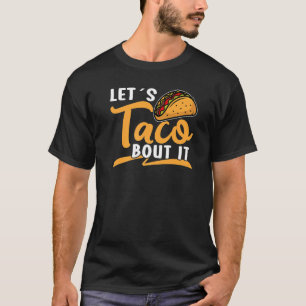 Lass's Taco über es Viva México Taco T-Shirt