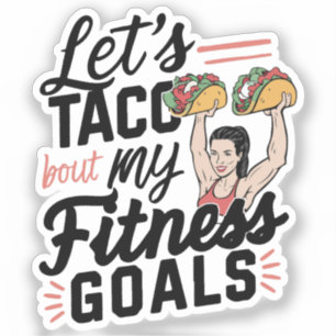 Lass's Taco "über meine Fitness will lustige Entsc Aufkleber