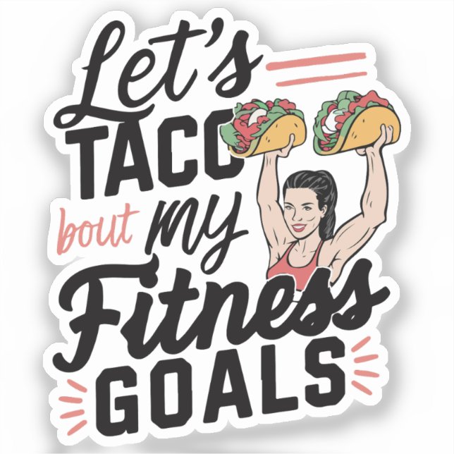 Lass's Taco "über meine Fitness will lustige Entsc Aufkleber (Vorderseite)