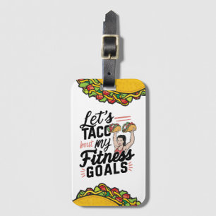 Lass's Taco "über meine Fitness will lustige Entsc Gepäckanhänger