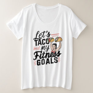 Lass's Taco "über meine Fitness will lustige Entsc Große Größe T-Shirt