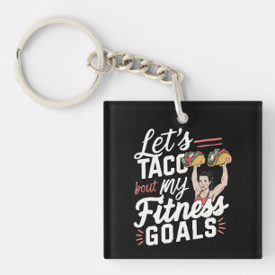 Lass's Taco "über meine Fitness will lustige Entsc Schlüsselanhänger