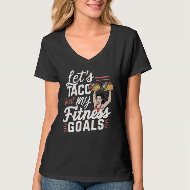 Lass's Taco "über meine Fitness will lustige Entsc T-Shirt (Vorderseite)