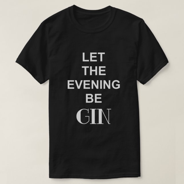 LASST DEN ABEND GIN Schwarz T-Shirt (Design vorne)