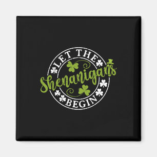 Lasst den Schabernack beginnen Kleeblatt Shamrocks Magnet