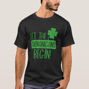 Lasst den Schabernack beginnen Shamrock-Spaß-Feier T-Shirt