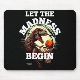 Lasst den Wahnsinn beginnen Basketball rex Dinosau Mousepad