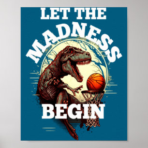 Lasst den Wahnsinn beginnen Basketball Rex Dinosau Poster