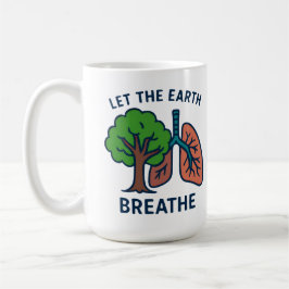Lasst der Erde atmen Baum Lungen Öko-Aktivist Kaffeetasse