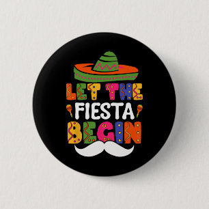 Lasst die Fiesta beginnen Lustiger Cinco De Mayo M Button