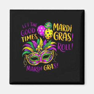 Lasst die gute Zeit rollen Mardi Gras Karneval Män Magnet