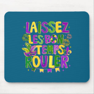Lasst die guten Zeiten beim Mardi Gras Karneval ro Mousepad