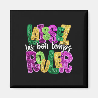 Lasst die guten Zeiten rollen Frohe Mardi Gras Dic Magnet