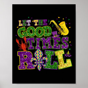 Lasst die guten Zeiten rollen Mardi Gras Fett Dien Poster