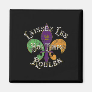 Lasst die guten Zeiten rollen Mardi Gras Fleur De Magnet