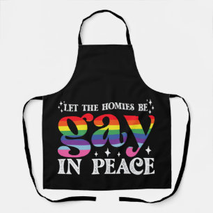 Lasst die Homies in Frieden LGBTQ Stolz sein Schürze