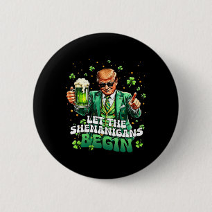 Lasst die Schabernack beginnen Lustiger Trump St. Button