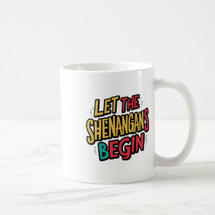 Lasst die Schelmereien beginnen Lucky Shamrock St. Kaffeetasse