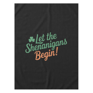 Lasst die Schelmereien beginnen Lustig Irish St Pa Tischdecke