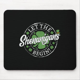 Lasst die Schelmereien beginnen Lustiger St. Patri Mousepad