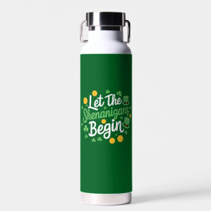 Lasst die Schelmereien beginnen Lustiger St. Patri Trinkflasche