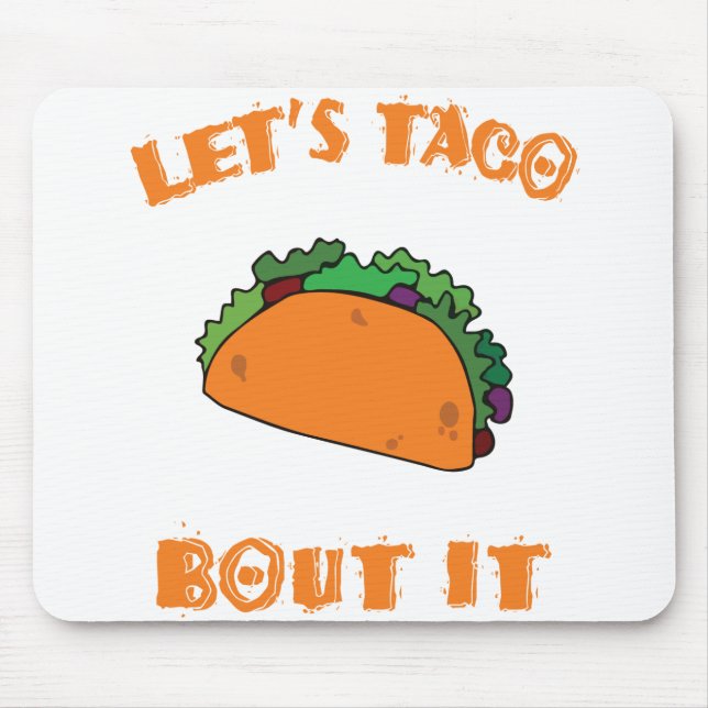 Lasst es uns Taco Bout machen (lasst uns darüber r Mousepad (Vorne)