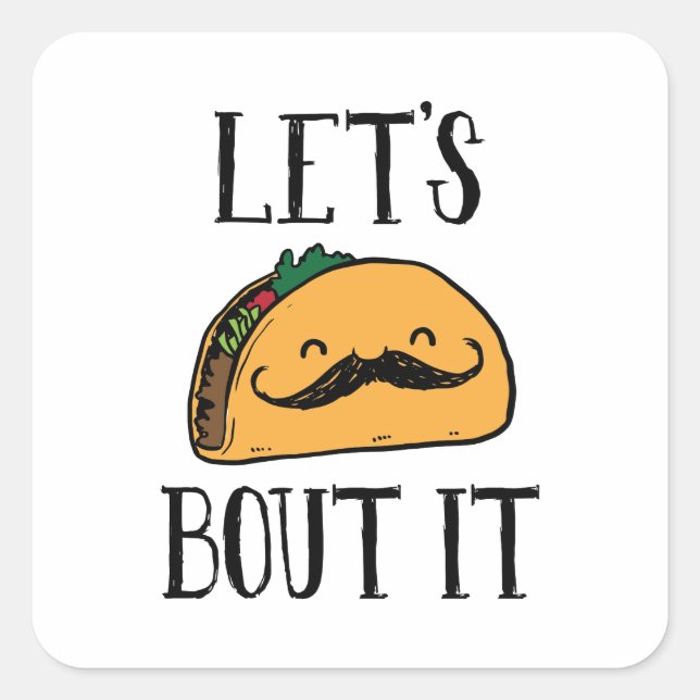 Lasst es uns taco machen quadratischer aufkleber (Vorderseite)