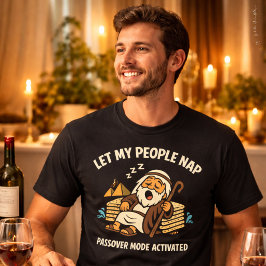 Lasst mein Volk schlummern Lustiger Passah-Modus a T-Shirt