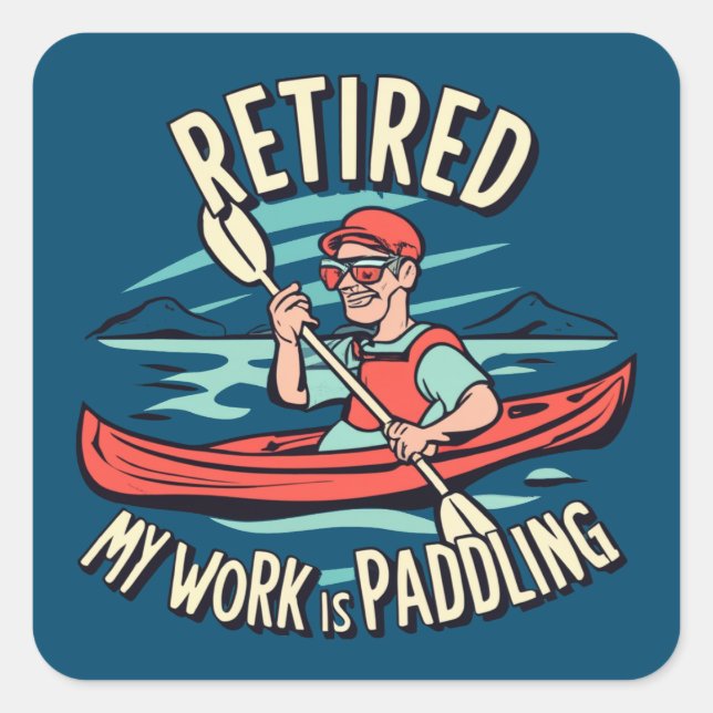 Lässt meine Arbeit Kayak paddeln Quadratischer Aufkleber (Vorderseite)