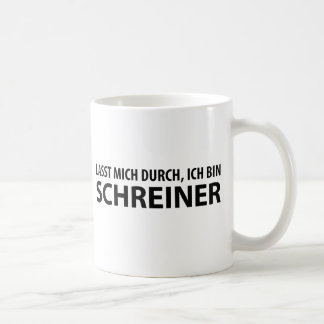 lasst mich durch, ich Behälter schreiner Kaffeetasse