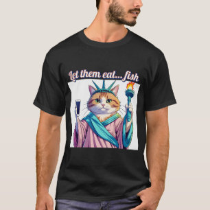 Lasst sie Fisch essen – Lustige Katze Statue der T-Shirt