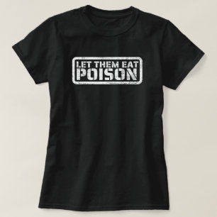 Lasst sie Gift-T-Shirt essen T-Shirt