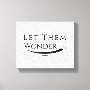 Lasst sie sich wundern – Minimalistisches Motivati Leinwanddruck