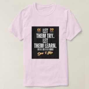 Lasst Sie Versuchen Lasst Sie Lernen Motivierende T-Shirt