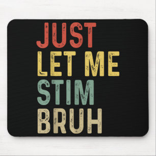 Lasst Stim Bruh ASD Autismus-Bewusstseinsmonat unt Mousepad