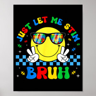 Lasst Stim Bruh Lustige Autismuserkenntnis Monat J Poster
