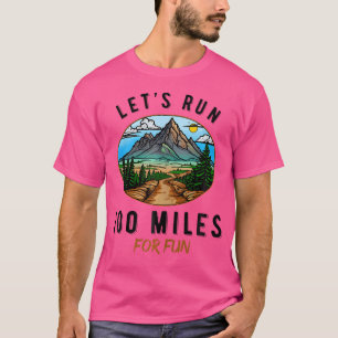 Lasst Uns 100 Meilen Ultramarathon Laufen Marathon T-Shirt