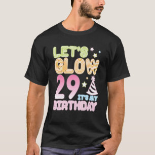 Lasst uns 29 Jahre alt glühen, es ist mein Geburts T-Shirt
