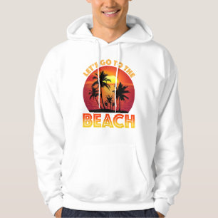 Lasst uns an den Strand gehen Hoodie