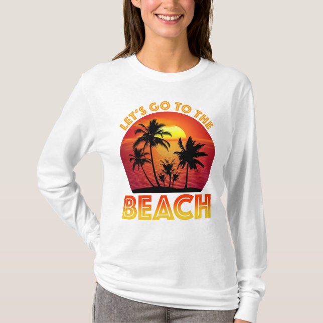 Lasst uns an den Strand gehen T-Shirt (Vorderseite)