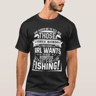 Lasst uns angeln gehen T-Shirt