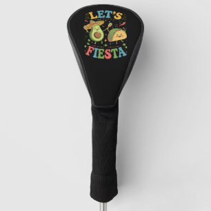 Lasst uns Avocado und Tacos Cinco De Mayo feiern Golf Headcover