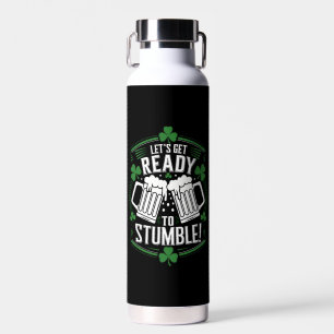 Lasst uns bereit sein zu stolpern Lustiger St. Pat Trinkflasche