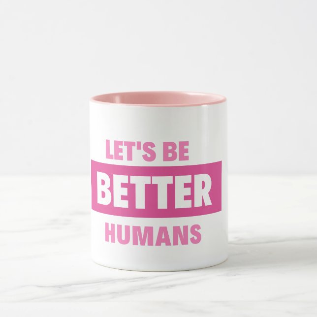 Lasst uns bessere Tasse für Menschen sein (Zentrum)