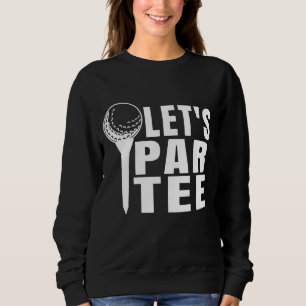 Lasst uns Betrunken werden und den Golfwagen Retro Sweatshirt