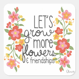 Lasst uns Blume und Freundschaften-Sticker wachsen Quadratischer Aufkleber