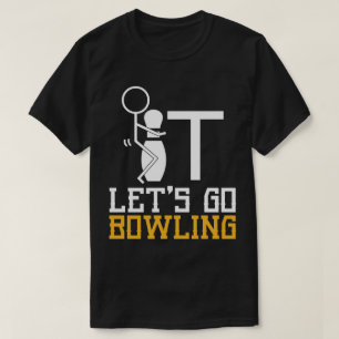 Lasst uns Bowling Funny Bowling Geschenk für Män T-Shirt