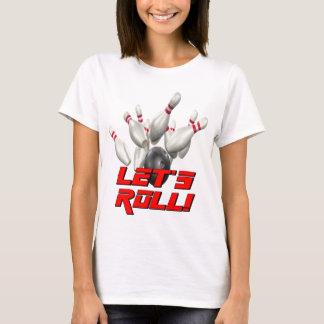 Lasst uns Bowling Roll T-Shirt